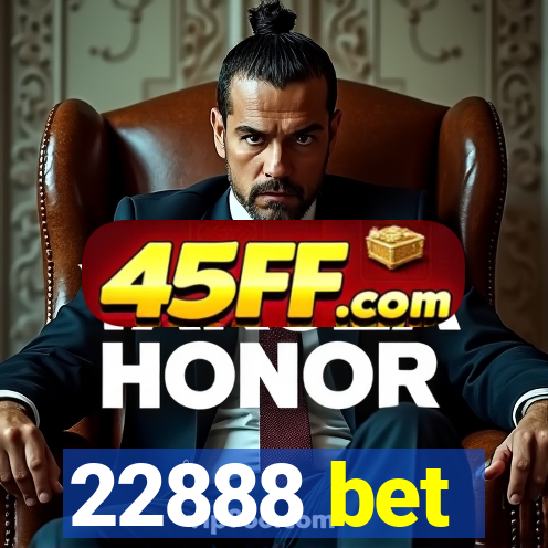22888 bet